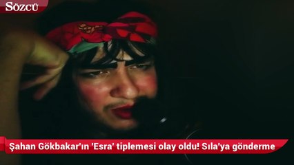 Şahan Gökbakar'ın 'Esra' tiplemesi olay oldu! Sıla'ya gönderme