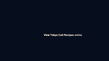 View Tokyo Cult Recipes online