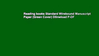 Reading books Standard Wirebound Manuscript Paper (Green Cover) D0nwload P-DF