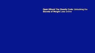 Open EBook The Obesity Code: Unlocking the Secrets of Weight Loss online