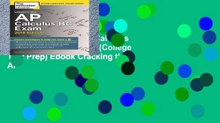 View Cracking the AP Calculus BC Exam, 2018 Edition (College Test Prep) Ebook Cracking the AP