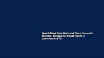 New E-Book Care Work and Class: Domestic Workers  Struggle for Equal Rights in Latin America For