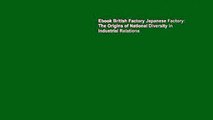 Ebook British Factory Japanese Factory: The Origins of National Diversity in Industrial Relations