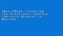 Open EBook Inventing the Electronic Century (Harvard Studies in Business History) online