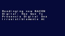 Readinging new BACON Digital: Haz Que Tu Presencia Digital Sea Irresistiblemente Atractiva any