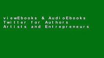 viewEbooks & AudioEbooks Twitter for Authors Artists and Entrepreneurs - Social Networking for the