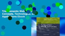 Trial Semantic Web Services: Concepts, Technologies, and Applications Ebook