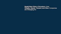 [book] New China s Disruptors: How Alibaba, Xiaomi, Tencent, and Other Companies are Changing the