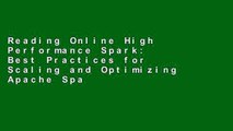 Reading Online High Performance Spark: Best Practices for Scaling and Optimizing Apache Spark For