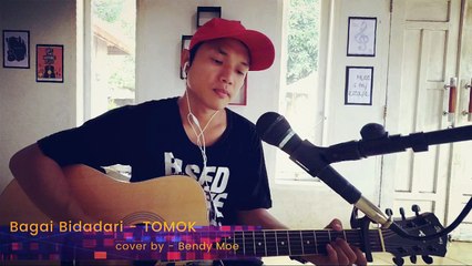 Bagai Bidadari  - TOMOK (cover) Bendy Moe