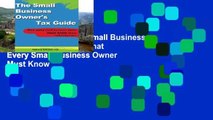 EBOOK Reader The Small Business Owner s Tax Guide: What Every Small Business Owner Must Know