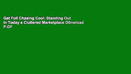 Get Full Chasing Cool: Standing Out in Today s Cluttered Marketplace D0nwload P-DF