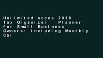 Unlimited acces 2018 Tax Organizer   Planner for Small Business Owners: Including Monthly Calendar