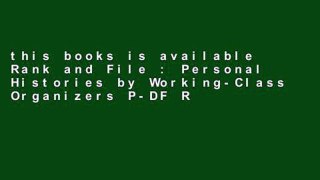 this books is available Rank and File : Personal Histories by Working-Class Organizers P-DF Reading