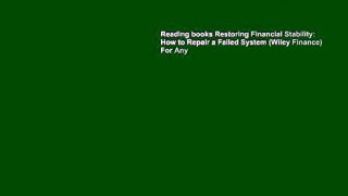 Reading books Restoring Financial Stability: How to Repair a Failed System (Wiley Finance) For Any