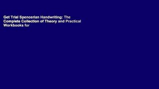 Get Trial Spencerian Handwriting: The Complete Collection of Theory and Practical Workbooks for