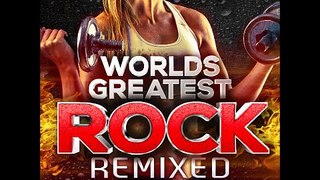 Worlds Greatest Rock-Remixed for Fitness!