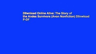 D0wnload Online Alive: The Story of the Andes Survivors (Avon Nonfiction) D0nwload P-DF