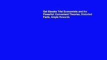 Get Ebooks Trial Economists and the Powerful: Convenient Theories, Distorted Facts, Ample Rewards