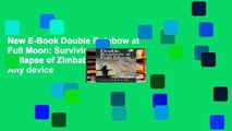 New E-Book Double Rainbow at Full Moon: Surviving the Collapse of Zimbabwe For Any device