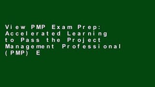 View PMP Exam Prep: Accelerated Learning to Pass the Project Management Professional (PMP) Exam