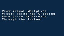 View Visual Workplace Visual Thinking: Creating Enterprise Excellence Through the Technologies of