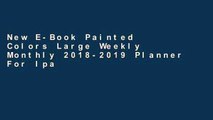 New E-Book Painted Colors Large Weekly Monthly 2018-2019 Planner For Ipad