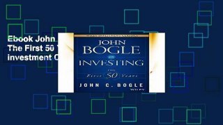 Ebook John Bogle on Investing: The First 50 Years (Wiley Investment Classics) Full