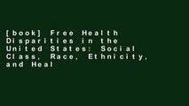[book] Free Health Disparities in the United States: Social Class, Race, Ethnicity, and Health