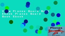 View Planes Board Book Ebook Planes Board Book Ebook