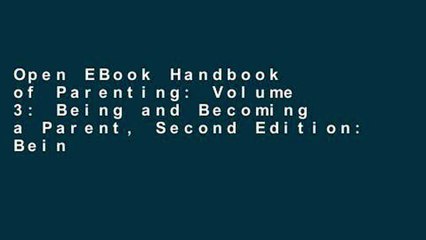 Open Ebook Handbook Of Parenting Volume 3 Being And Becoming A Parent Second Edition Being And Video Dailymotion