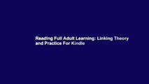 Reading Full Adult Learning: Linking Theory and Practice For Kindle
