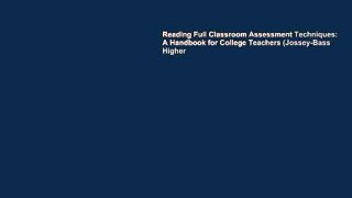 Reading Full Classroom Assessment Techniques: A Handbook for College Teachers (Jossey-Bass Higher