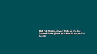 Get Full Recipes Every College Student Should Know (Stuff You Should Know) For Kindle