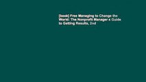 [book] Free Managing to Change the World: The Nonprofit Manager s Guide to Getting Results, 2nd