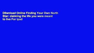 D0wnload Online Finding Your Own North Star: claiming the life you were meant to live For Ipad