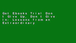 Get Ebooks Trial Don t Give Up, Don t Give in: Lessons from an Extraordinary Life For Kindle