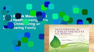 Open EBook Maternal and Child Health Nursing: Care of the Childbearing and Childrearing Family