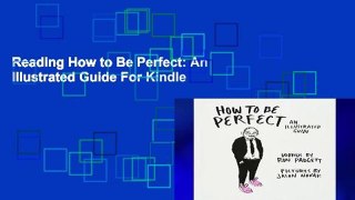 Reading How to Be Perfect: An Illustrated Guide For Kindle