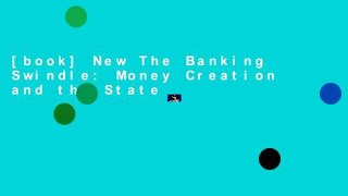 [book] New The Banking Swindle: Money Creation and the State
