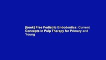 [book] Free Pediatric Endodontics: Current Concepts in Pulp Therapy for Primary and Young