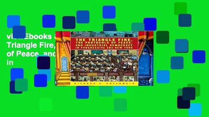 viewEbooks & AudioEbooks The Triangle Fire, the Protocols of Peace, and Industrial Democracy in