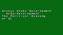 Access books Development   Underdevelopment: The Political Economy of Global Inequality P-DF Reading