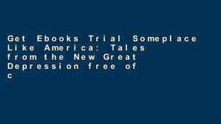 Get Ebooks Trial Someplace Like America: Tales from the New Great Depression free of charge