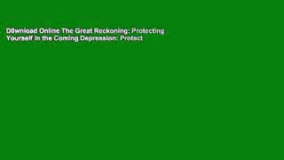 D0wnload Online The Great Reckoning: Protecting Yourself in the Coming Depression: Protect