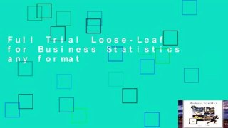Full Trial Loose-Leaf for Business Statistics any format