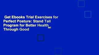 Get Ebooks Trial Exercises for Perfect Posture: Stand Tall Program for Better Health Through Good