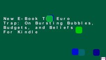 New E-Book The Euro Trap: On Bursting Bubbles, Budgets, and Beliefs For Kindle