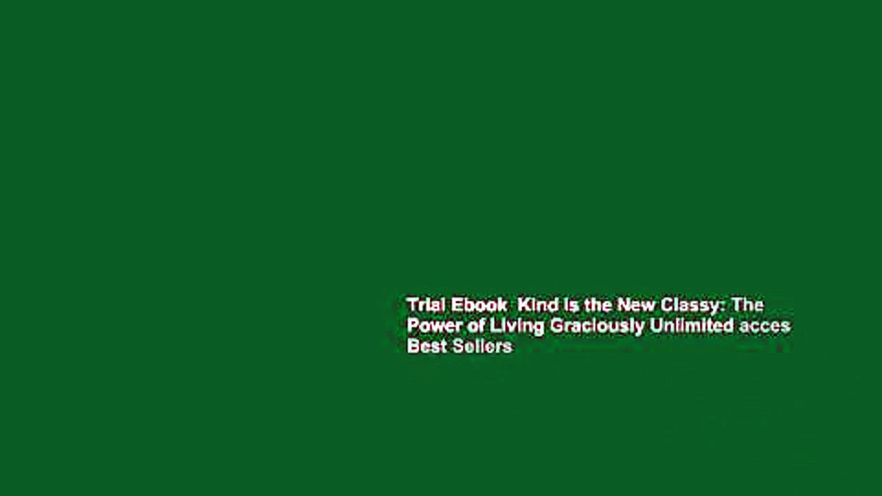 Trial Ebook  Kind Is the New Classy: The Power of Living Graciously Unlimited acces Best Sellers