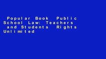 Popular Book  Public School Law: Teachers  and Students  Rights Unlimited acces Best Sellers Rank